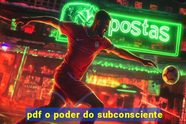 pdf o poder do subconsciente